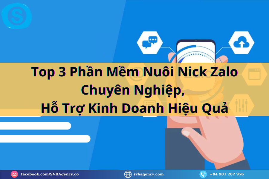 Top 3 Phần Mềm Nuôi Nick Zalo Chuyên Nghiệp, Hỗ Trợ Kinh Doanh Hiệu Quả