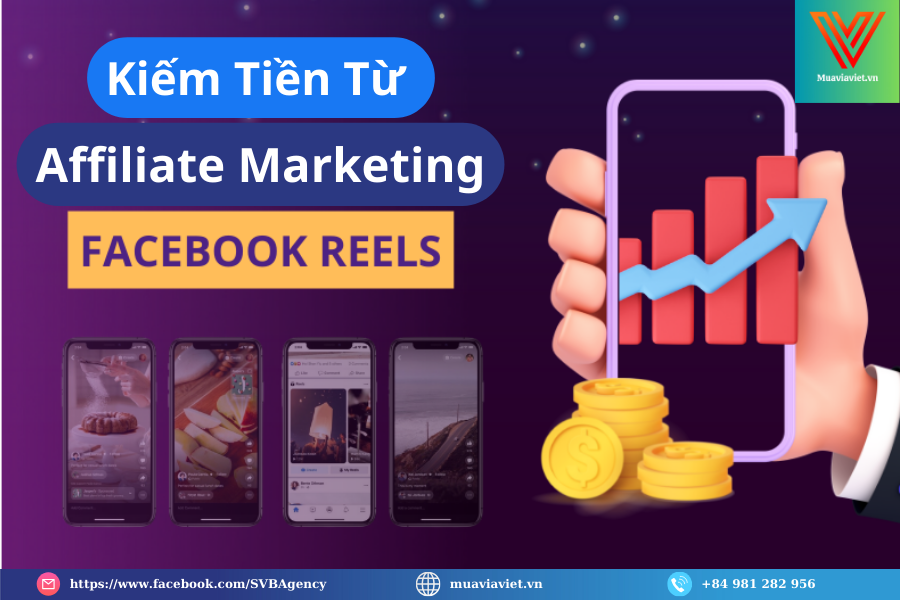 Hé lộ 7 cách kiếm tiền từ Facebook Reels hiệu quả nhất 7 Kiếm Tiền Từ Affiliate Marketing