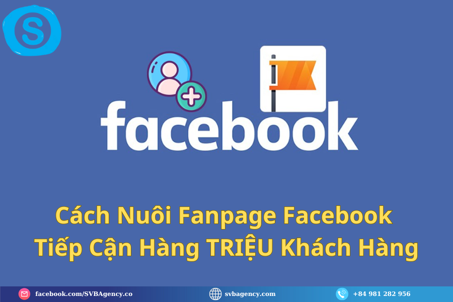 Cách Nuôi Fanpage Facebook Tiếp Cận Hàng TRIỆU Khách Hàng Cách Nuôi Fanpage Facebook Tiếp Cận Hàng TRIỆU Khách Hàng