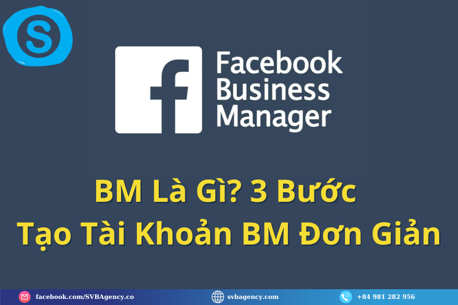 BM Là Gì? 3 Bước Tạo Tài Khoản BM Đơn Giản