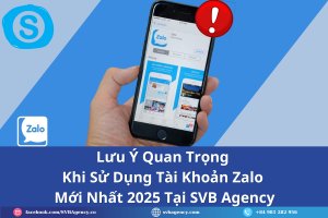 Lưu Ý Quan Trọng Khi Sử Dụng Tài Khoản Zalo Mới Nhất 2025 Tại SVB Agency