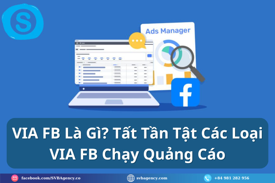 VIA FB Là Gì? Tất Tần Tật Các Loại VIA FB Chạy Quảng Cáo