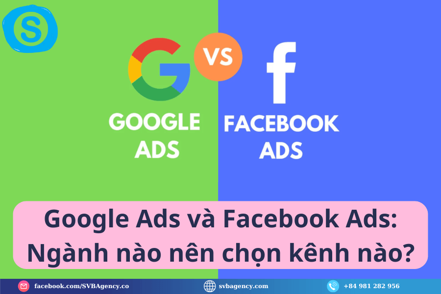 Google Ads và Facebook Ads_ Ngành nào nên chọn kênh nào