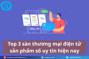 Top 3 sàn thương mại điện tử sản phẩm số uy tín hiện nay
